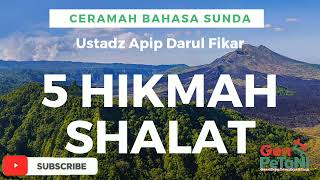 5 HIKMAH SHALAT | CERAMAH SUNDA USTADZ APIP DARUL FIKAR