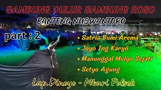 part 2.,BANTENGAN NUSWANTORO - LIVE DINOYO - KOTA MALANG