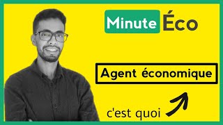 Minute Éco : Agent économique (définition ,types,rôle )