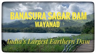 Banasura Sagar Dam Wayanad | बाणासुर सागर बाँध , केरल | Asia’s Second Largest Earthen Dam