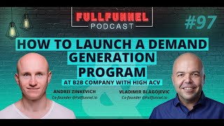 How to launch a demand generation program at B2B company with high ACV