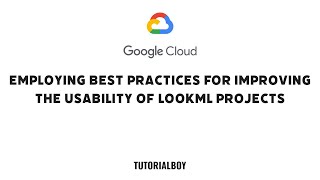 Employing Best Practices for Improving the Usability of LookML Projects || GSP1020 || #googlecloud