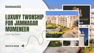 LUXURY TOWNSHIP Or JAMNAGAR MUMINEEN PLANNING... Coming Soon