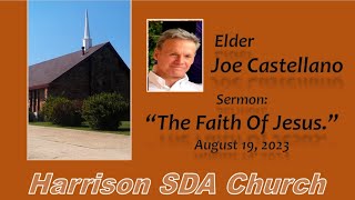 Elder Joe Castellano - "The Faith of Jesus"