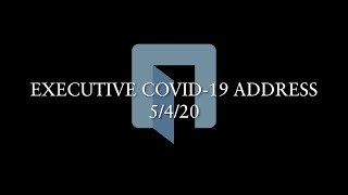 COVID 19 Executive Address 5 4 2020