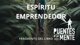 Espíritu Emprendedor - Juanjo Vargas - Fragmento del Libro Puentes a la Mente