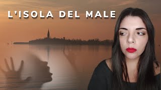 L'INQUIETANTE STORIA DI POVEGLIA - ISOLA MALEDETTA