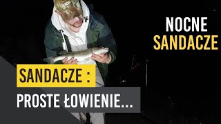 Nocne Sandacze, takie łowienie to ja lubię