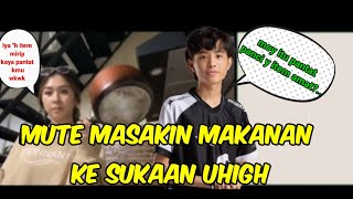 MUTE LAGI MASAK KESUKAAN UHIGH