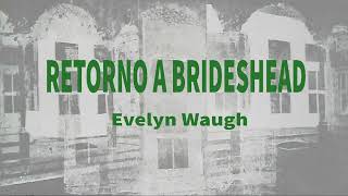 Retorno a Brideshead.  Evelyn Waugh. VOZ HUMANA