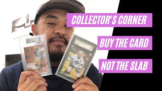 Collector's Corner: Buy the Rare Card Not the Slab? | Sports Card Collecting and Investing |