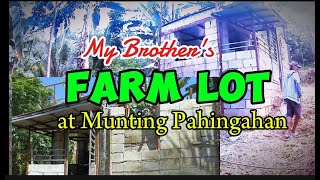 MY BROTHER'S FARM LOT | MUNTING  PAHINGAHAN @LakbayPinas2013