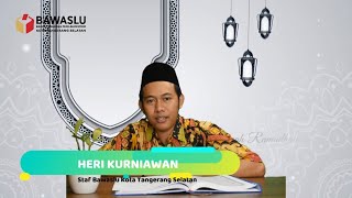 Kisah Ashabul Kahfi | Tausiyah Ramadhan Part 4 Bawaslu Kota Tangerang Selatan | Heri Kurniawan