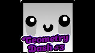 Geometry Dash #3