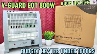 Best HEATER For WINTERS | V-Guard EQT 800W Quartz HEATER | Unboxing, Overview & Demo | Only @1249rs