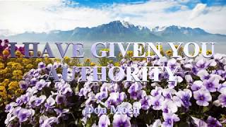 I HAVE GIVEN YOU AUTHORITY (With Lyrics) : Don Moen