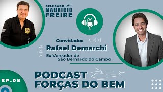 FORÇAS DO BEM -  Rafael Demarchi - Bastidores Políticos  #8