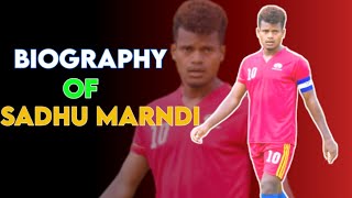 Biography Of Sadhu Mardi || Mayurbhanj Football || Odisha Famous Football Player