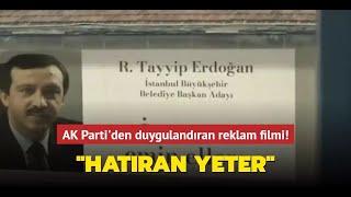 AK Parti'den duygulandıran reklam filmi! "Bir gün gitsen bile hatıran yeter"