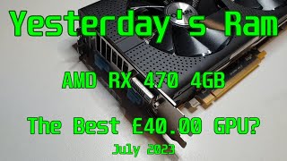 AMD RX 470 4GB - The Best £40.00 GPU?