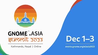 GNOME Asia Summit 2023 – Day 2, track 1