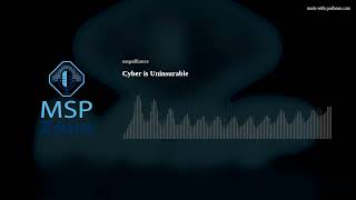 Cyber is Uninsurable