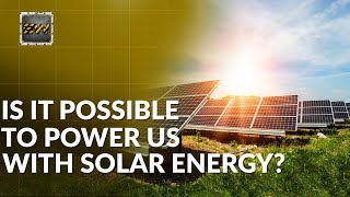 Can United States Run on Solar Energy only? (Possible?)