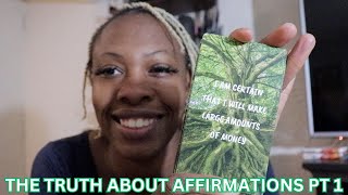 THE TRUTH ABOUT AFFIRMATIONS PT 1