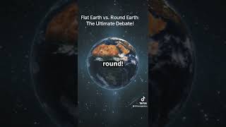 Flat Earth vs. Round Earth: The Ultimate Debate! #earth #planet #science #theory #facts #ai#trend