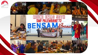 Reuni Emas 50th | SMF Palembang'76 | Hotel Emersia, Pantai Bensam, Hotel Bukit Randu