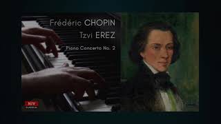 Chopin : Piano Concerto No. 2 in F minor, Op. 21: II. Larghetto | Tzvi Erez (2 of 3)