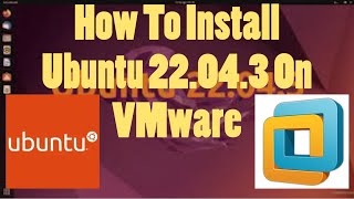 How to Install Ubuntu 22.04.3 LTS "Jammy Jellyfish" on VMware