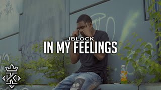 JBlock - In My Feelings (Official Video) 🎥@Kxnnng