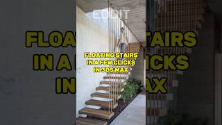 Creating floating stairs in a few clicks in 3ds Max