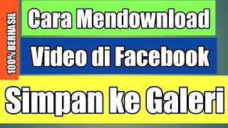 Cara mendownload video Facebook simpan ke galeri | Tutorial