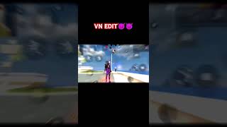 VN EDIT🥰🥰🥰🥰🥰#op #freefire #shorts #foryou #viral video