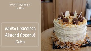 White Chocolate - Almond Coconut Cake