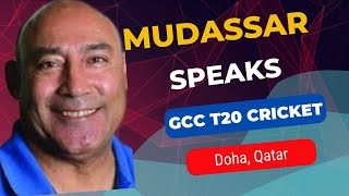 Former Pakistan opener Mudassar Nazar speaks on GCC T20 cricket in Doha