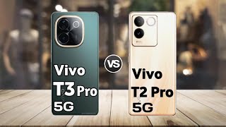 Vivo T3 Pro vs Vivo T2 Pro: Is It Even Upgraded?