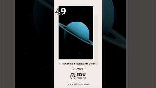 EDU #shorts - Științe ale naturii - 4 - Capitolul 3.2 - #PLANETELE #SISTEMULUI #SOLAR - #URANUS #49