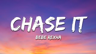 Bebe Rexha - Chase It (Mmm Da Da Da) [Lyrics]