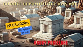 Co chce ci powiedzieć dziś Bóg? || Groby pobielane || 28 sierpnia 2024r.