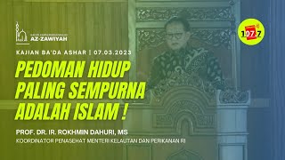 Kajian Ba'da Ashar | Islam adalah Pedoman Hidup Paling Sempurna | Prof. Dr. Ir. Rokhmin Dahuri, MS