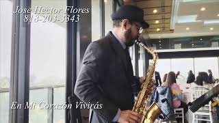 En Mi Corazón Vivirás (Saxofón Cover) José Hector Flores Ruiz Monterrey NL