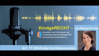 Podcast KindgeRECHT für kids: Art. 11 UN-KRK