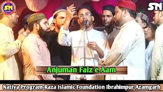 Anjuman Faiz e Aam Mubarakpur Naya Kalam Natiya Program Raza Islamic Foundation Ibrahimpur Azamgarh