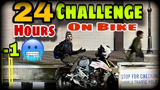 मैंने Quit कर दिया || 24 HOURS ON MY BIKE CHALLENGE