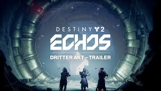 Destiny 2: Echos | Dritter Akt – Trailer [DE]