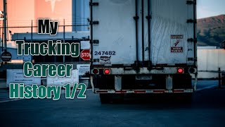 The History Of My Trucking Career 1/2