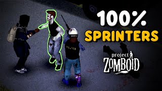 Project Zomboid with Sprinters is a HORROR game.